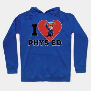 I Love Phys Ed Hoodie